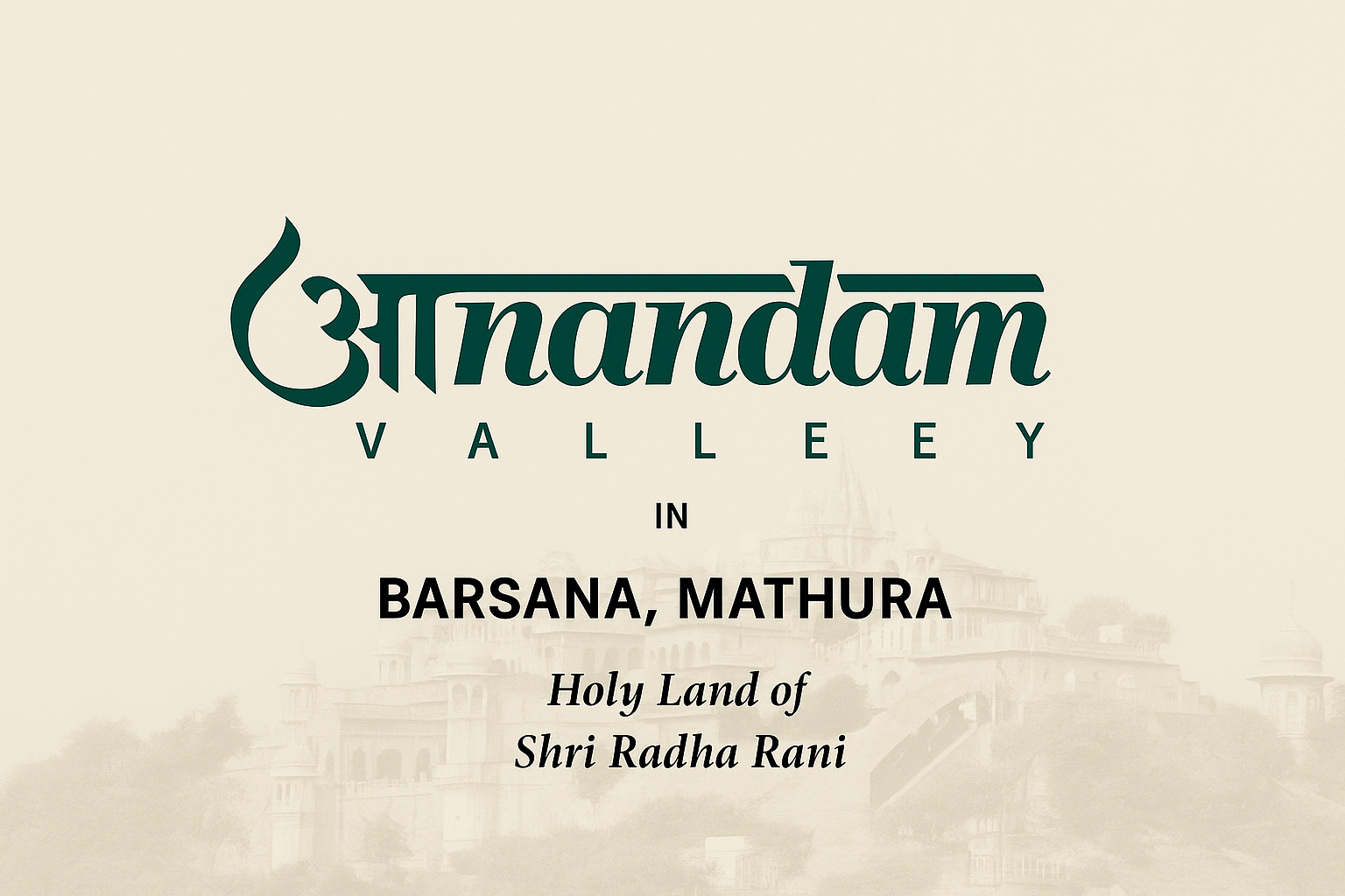 Aanandam Valley, Barsana - Holy Land